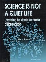 Science Is Not A Quiet Life: Unravelling The Atomic Mechanism Of Haemoglobin