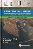 Science For Cultural Heritage: Technological Innovation And Case Studies In Marine And Land Archaeology In The Adriatic Region And Inland