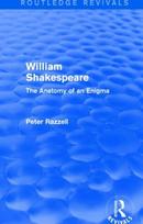 Routledge Revivals: William Shakespeare: The Anatomy of an Enigma (1990)