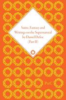 Satire, Fantasy and Writings on the Supernatural by Daniel Defoe, Part II