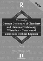 Routledge German Dictionary of Chemistry and Chemical Technology Worterbuch Chemie und Chemische Technik