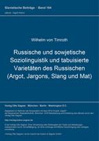 Russische und sowjetische Soziolinguistik und tabuisierte Varietaeten des Russischen (Argot, Jargons, Slang und Mat)