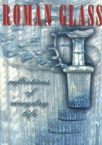 Roman Glass – Reflections of Everyday Life