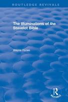 Routledge Revivals: The Illuminations of the Stavelot Bible (1978)