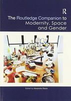 Routledge Companion to Modernity, Space and Gender