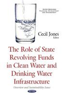 Role of State Revolving Funds in Clean Water & Drinking Water Infrastructure