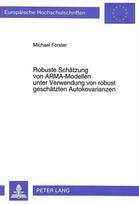 Robuste Schaetzung von ARMA-Modellen unter Verwendung von robust geschaetzten Autokovarianzen