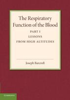 Respiratory Function of the Blood, Part 1, Lessons from High Altitudes