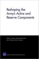 Reshaping the Army's Active and Reserve Components