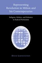 Representing Revolution in Milton and his Contemporaries