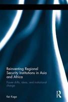 Reinventing Regional Security Institutions in Asia and Africa