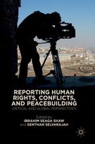 Reporting Human Rights, Conflicts, and Peacebuilding