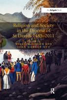 Religion and Society in the Diocese of St Davids 1485–2011