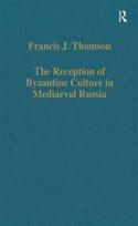 Reception of Byzantine Culture in Mediaeval Russia