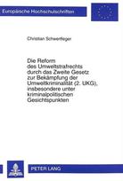 Reform Des Umweltstrafrechts Durch Das Zweite Gesetz Zur Bekaempfung Der Umweltkriminalitaet (2. Ukg), Insbesondere Unter Kriminalpolitischen Gesichtspunkten