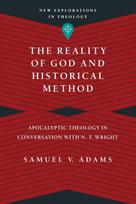 Reality of God and Historical Method – Apocalyptic Theology in Conversation with N. T. Wright
