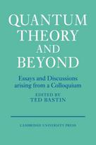 Quantum Theory and Beyond