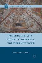 Queenship and Voice in Medieval Northern Europe