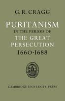 Puritanism in the Period of the Great Persecution 1660–1688