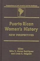 Puerto Rican Women's History: New Perspectives