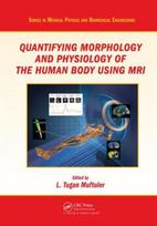 Quantifying Morphology and Physiology of the Human Body Using MRI
