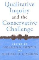 Qualitative Inquiry and the Conservative Challenge