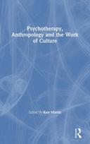 Psychotherapy, Anthropology and the Work of Culture
