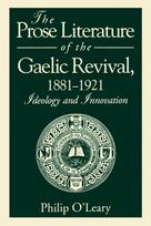 Prose Literature of the Gaelic Revival, 1881–1921