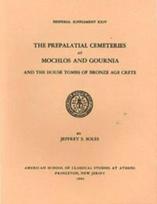 Prepalatial Cemeteries at Mochlos and Gournia and the House Tombs of Bronze Age Crete
