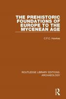 Prehistoric Foundations of Europe to the Mycenean Age