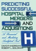 Predicting Successful Hospital Mergers and Acquisitions