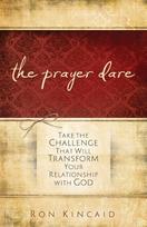Prayer Dare – Take the Challenge That Will Transform Your Relationship With God
