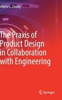 The Praxis of Product Design in Collaboration with Engineering