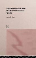Postmodernism and the Environmental Crisis