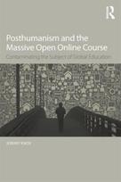 Posthumanism and the Massive Open Online Course