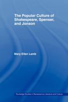 Popular Culture of Shakespeare, Spenser and Jonson