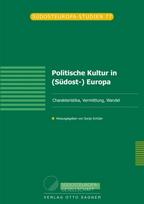 Politische Kultur in (Suedost-) Europa. Charakteristika, Vermittlung, Wandel
