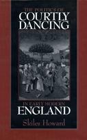 Politics of Courtly Dancing in Early Modern England