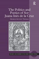 Politics and Poetics of Sor Juana Ines de la Cruz