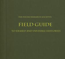 Pocho Research Society's Field Guide to Erased and Invisible Histories