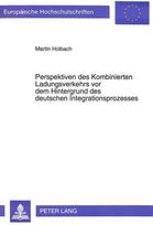 Perspektiven des Kombinierten Ladungsverkehrs vor dem Hintergrund des deutschen Integrationsprozesses