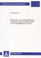 Personal- Und Sozialpolitische Ueberfuehrungsvereinbarungen in Der Betrieblichen Praxis