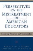 Perspectives on the Mistreatment of American Educators