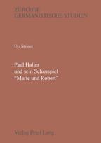 Paul Haller und sein Schauspiel «Marie und Robert»