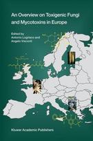 Overview on Toxigenic Fungi and Mycotoxins in Europe