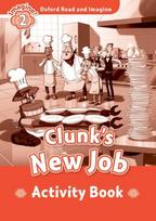 Oxford Read and Imagine: Level 2:: Clunk's New Job activity book