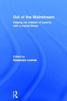 Out of the Mainstream: Helping the children of parents with a mental illness