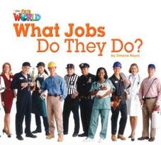 Our World Readers: What Jobs Do They Do? Big Book