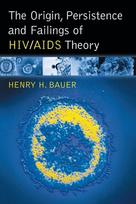 Origin, Persistence and Failings of HIV/AIDS Theory