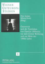 Oesterreich Und Der Tourismus Von Opatija (Abbazia) VOR Dem Ersten Weltkrieg Und Zur Mitte Der 1990er Jahre